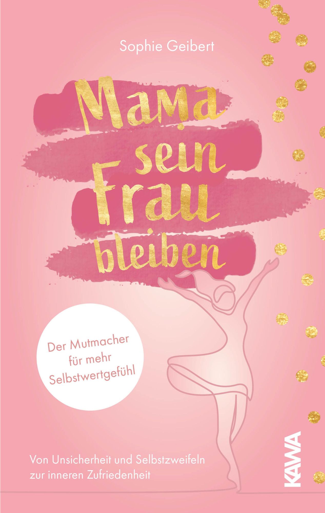 Cover: 9783947738342 | Mama sein, Frau bleiben | Sophie Geibert | Taschenbuch | 156 S. | 2021