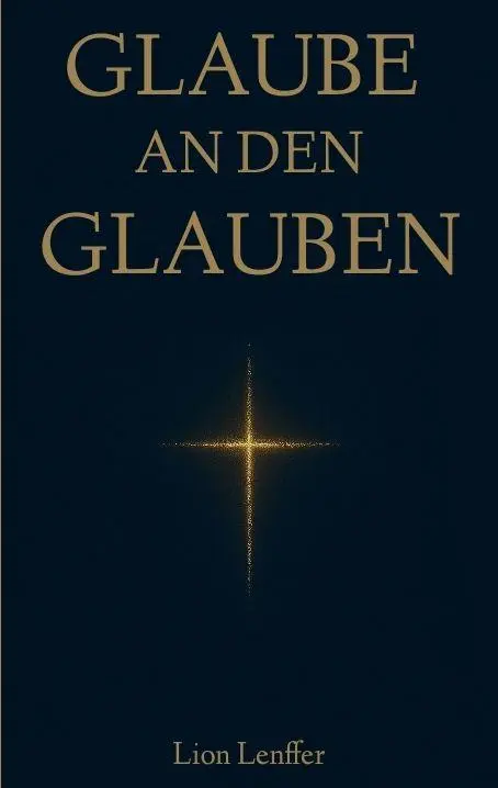 Cover: 9783384938442 | Glaube an den Glauben | Warum der christliche Glaube vernünftig ist