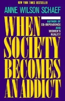 Cover: 9780062548542 | When Society Becomes an Addict | Anne Wilson Schaef | Taschenbuch