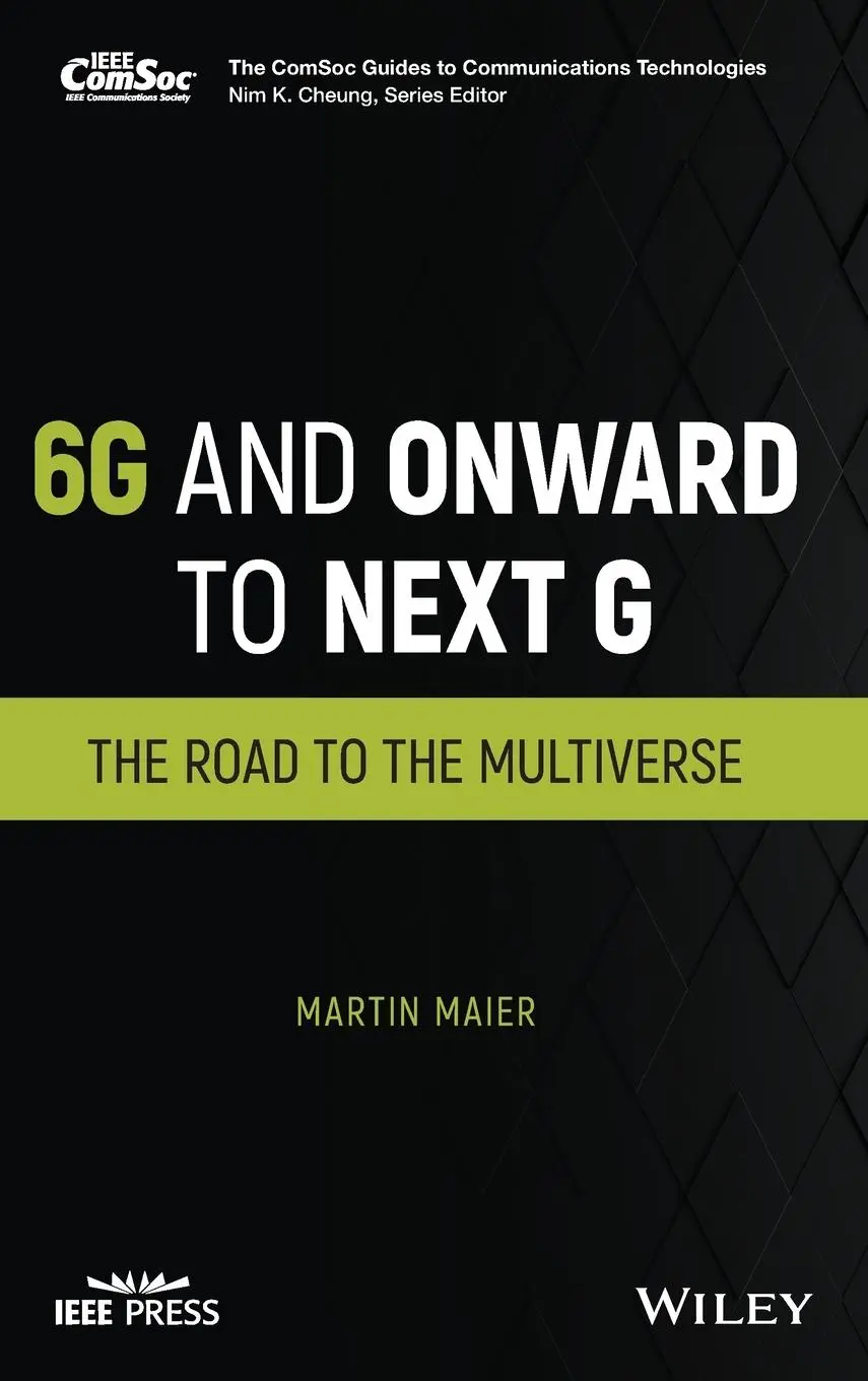 Cover: 9781119898542 | 6g and Onward to Next G | The Road to the Multiverse | Martin Maier