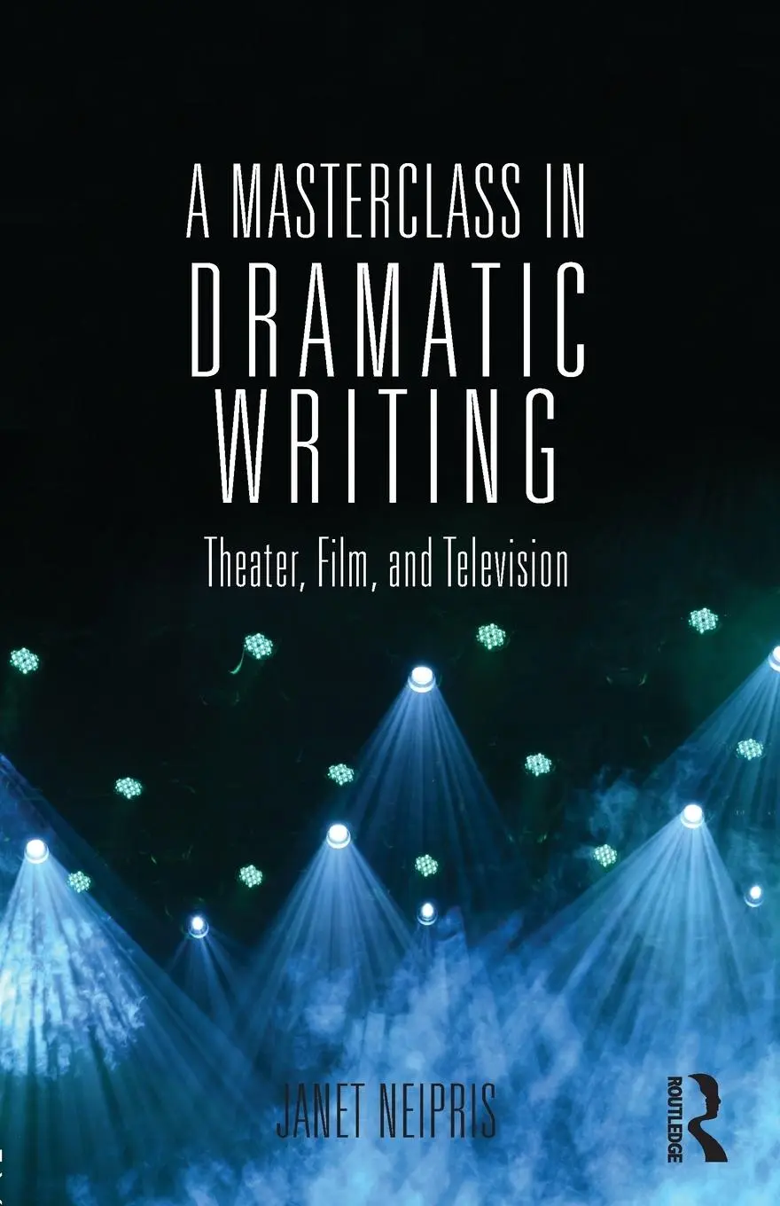 Cover: 9781138918542 | A Masterclass in Dramatic Writing | Theater, Film, and Television