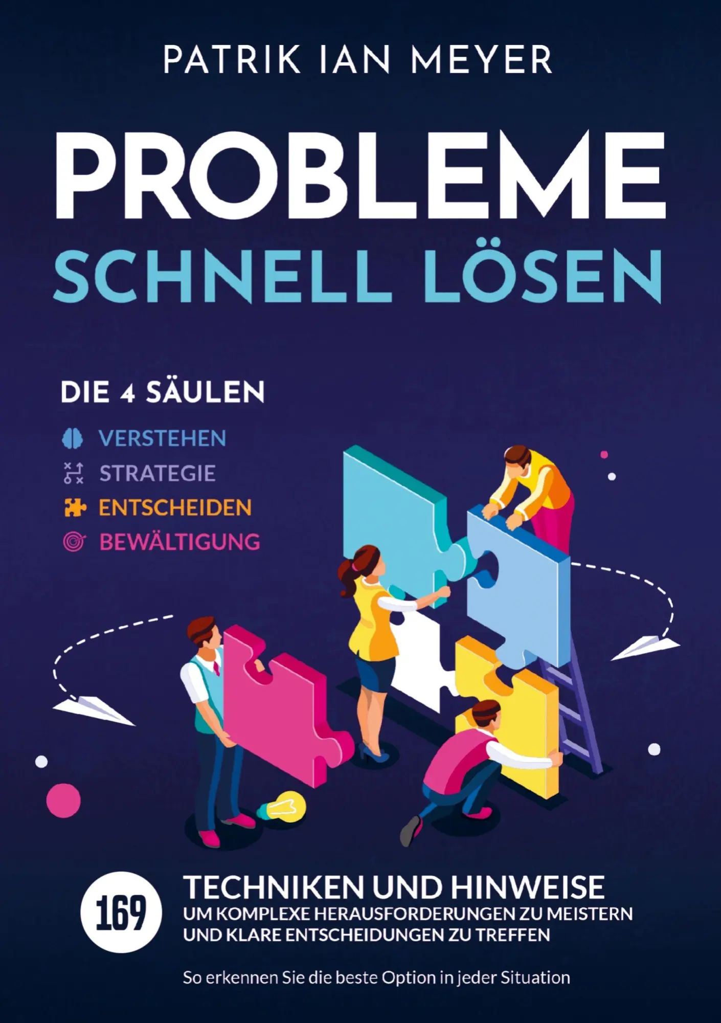 Cover: 9781961398542 | Probleme schnell lösen - Die 4 Säulen | Patrik Ian Meyer | Taschenbuch