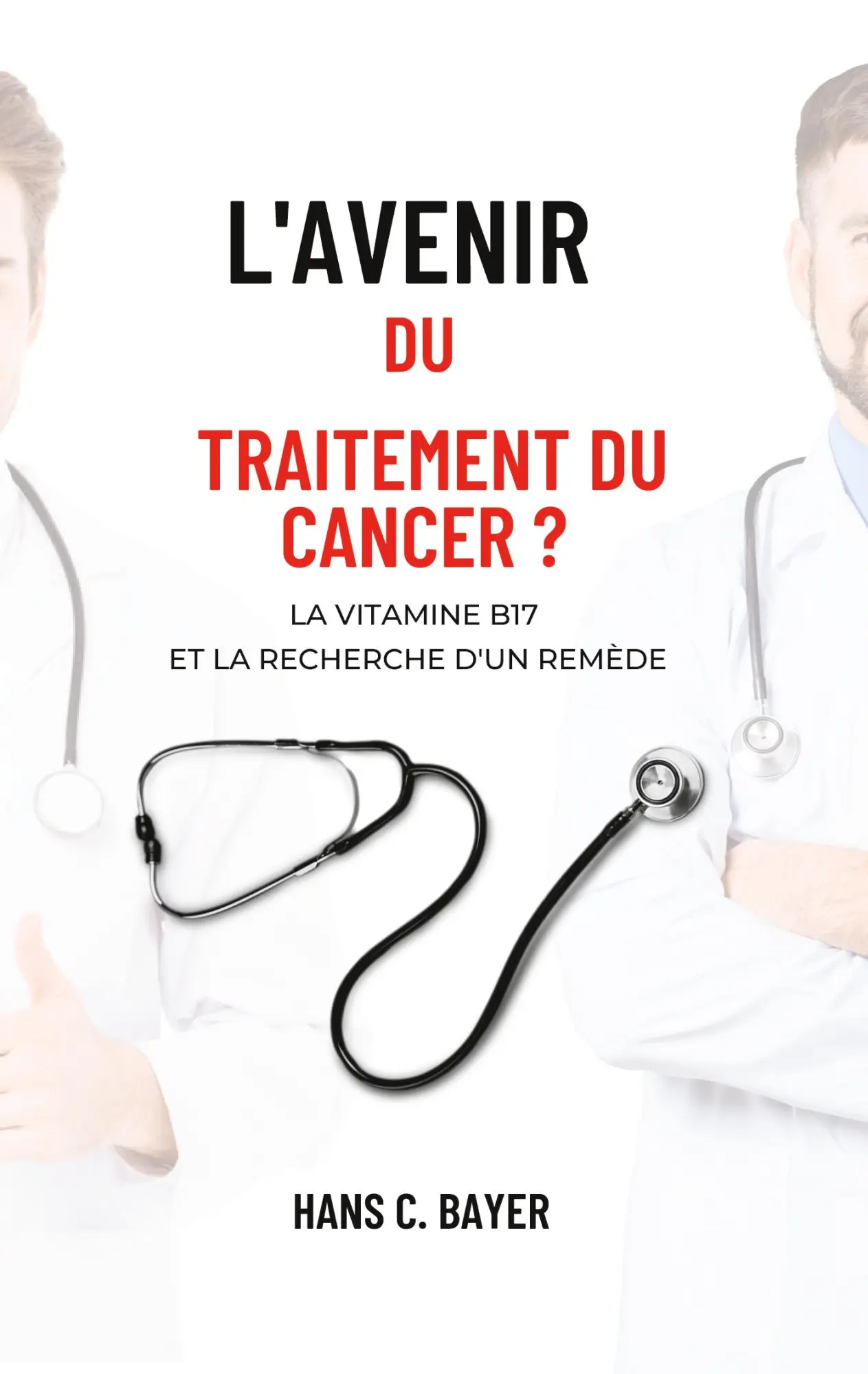 Cover: 9782322408542 | L'avenir du traitement du cancer ? | Hans C. Bayer | Taschenbuch
