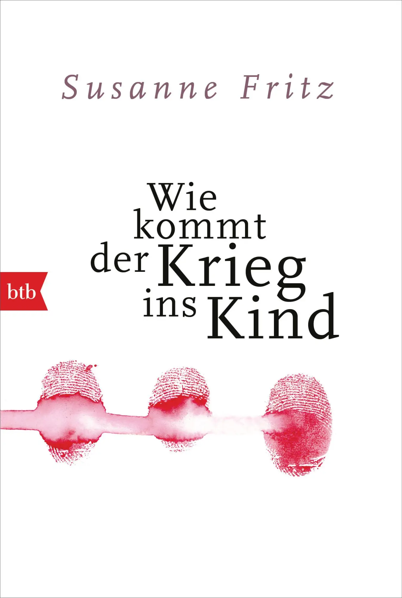 Cover: 9783442718542 | Wie kommt der Krieg ins Kind | Susanne Fritz | Taschenbuch | 288 S.