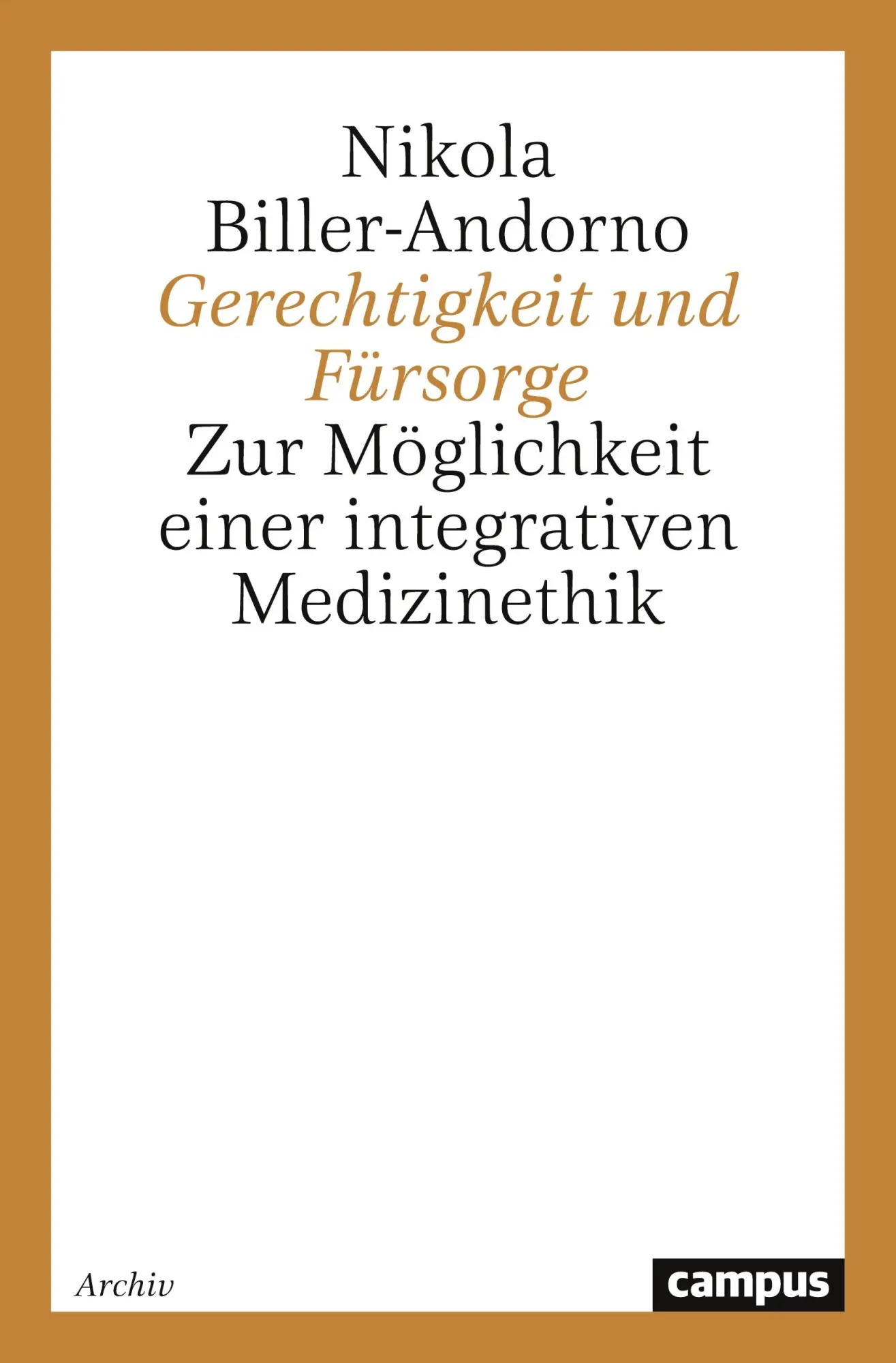 Cover: 9783593368542 | Gerechtigkeit und Fürsorge | Nikola Biller-Andorno | Taschenbuch