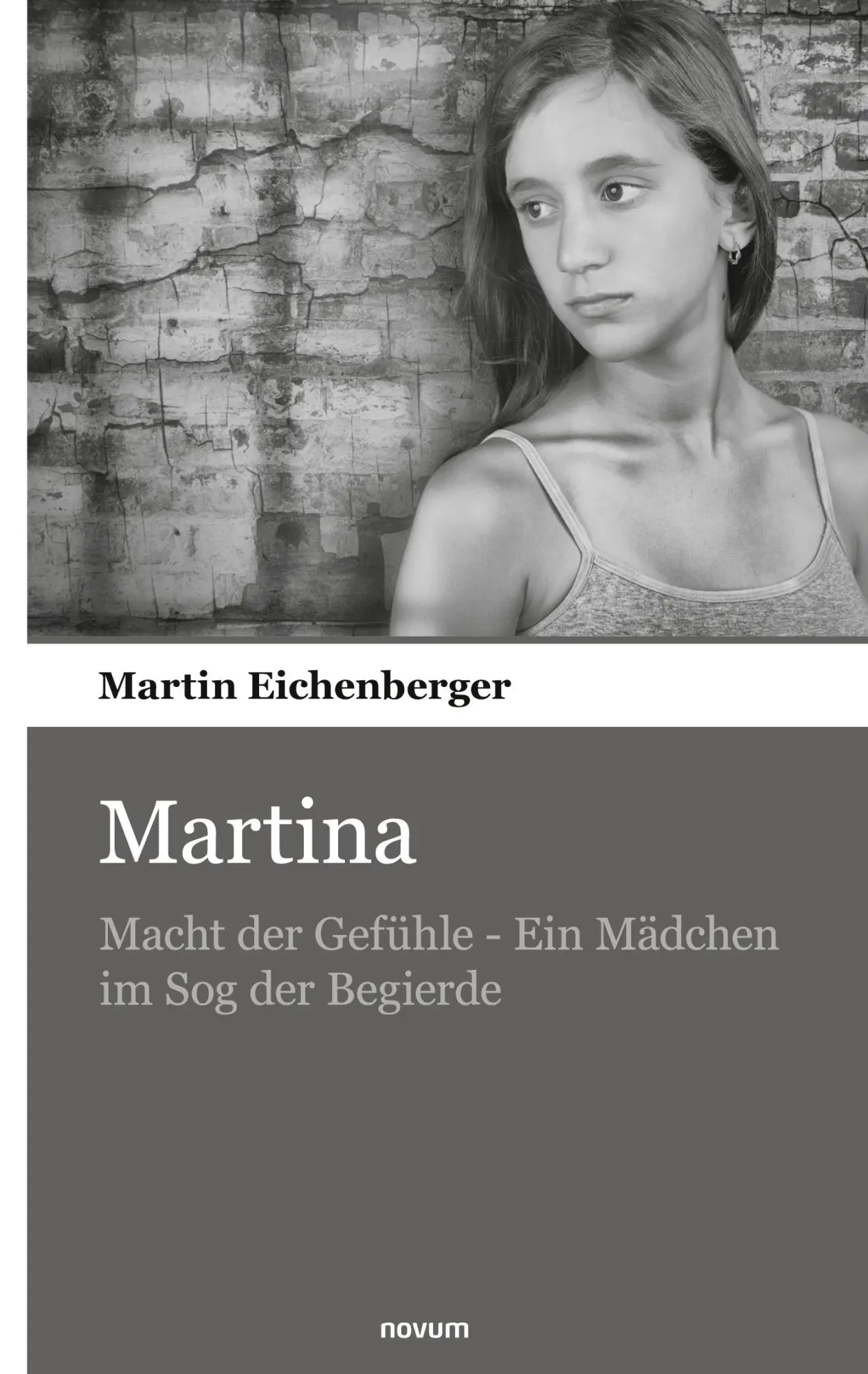 Cover: 9783903468542 | Martina | Macht der Gefühle - Ein Mädchen im Sog der Begierde | Buch