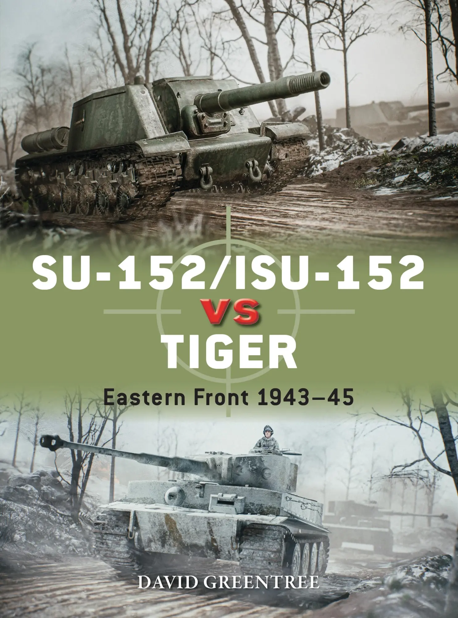 Cover: 9781472848642 | Su-152/Isu-152 Vs Tiger | Eastern Front 1943-45 | David Greentree