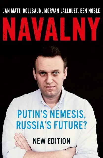 Cover: 9781787388642 | Navalny | Putin's Nemesis, Russia's Future? | Ben Noble (u. a.) | Buch
