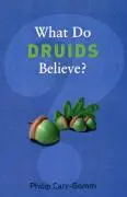Cover: 9781862078642 | What Do Druids Believe? | Philip Carr-Gomm | Taschenbuch | Englisch