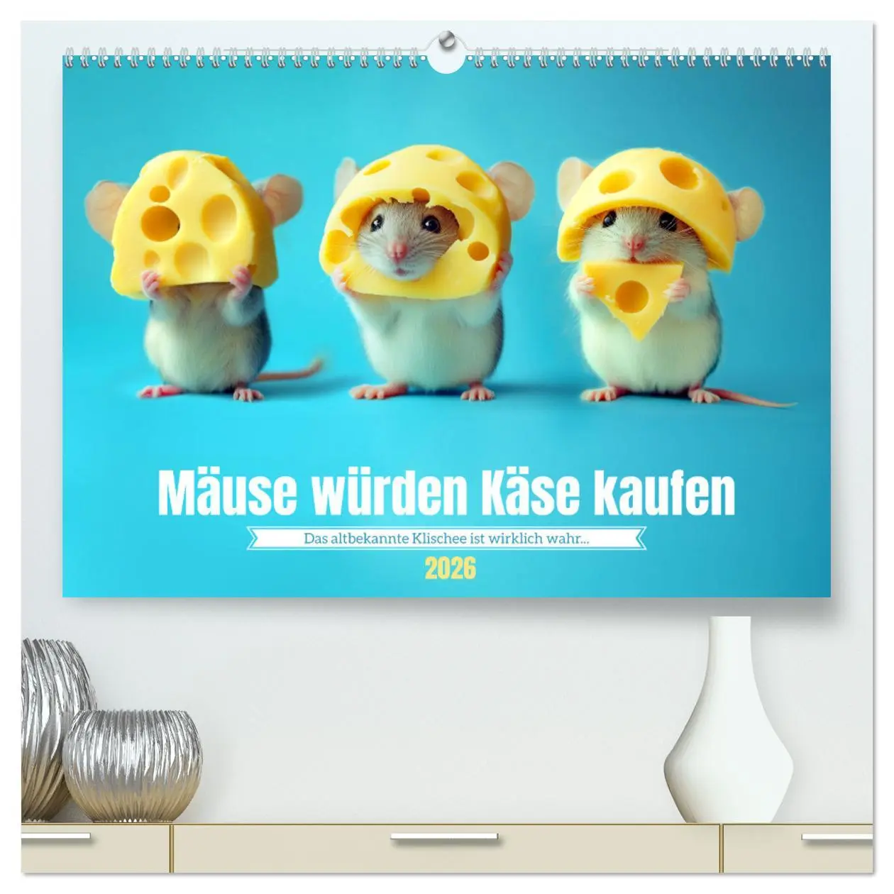 Cover: 9783457278642 | Mäuse würden Käse kaufen (hochwertiger Premium Wandkalender 2026...