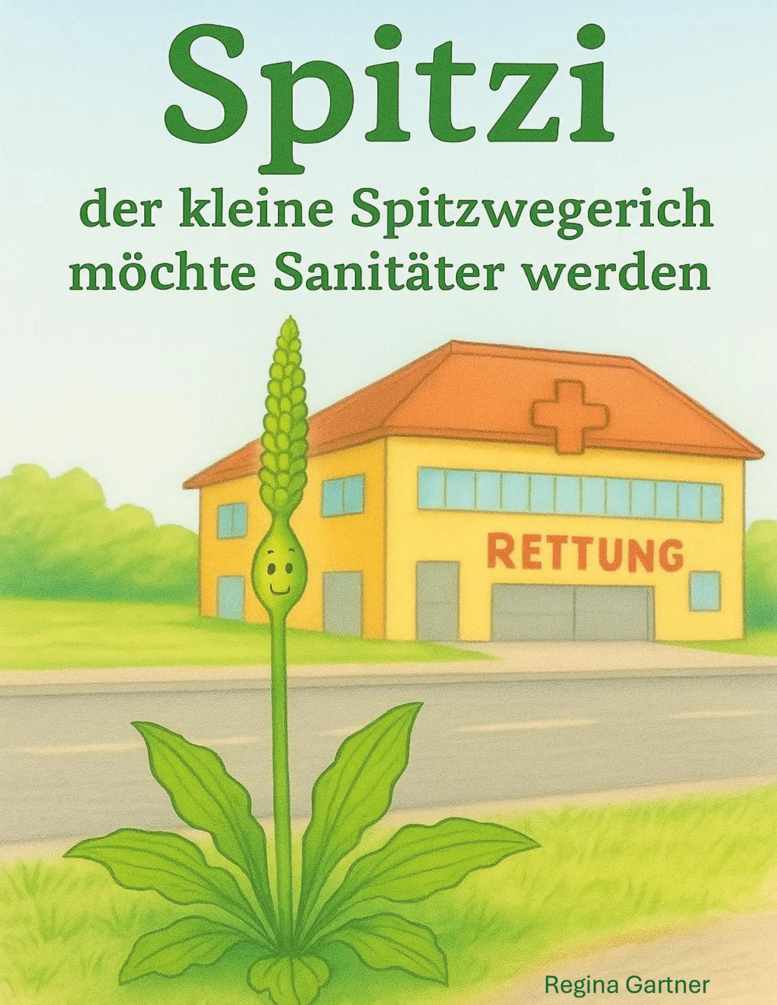 Cover: 9783695708642 | Spitzi der kleine Spitzwegerich | möchte Sanitäter werden | Gartner
