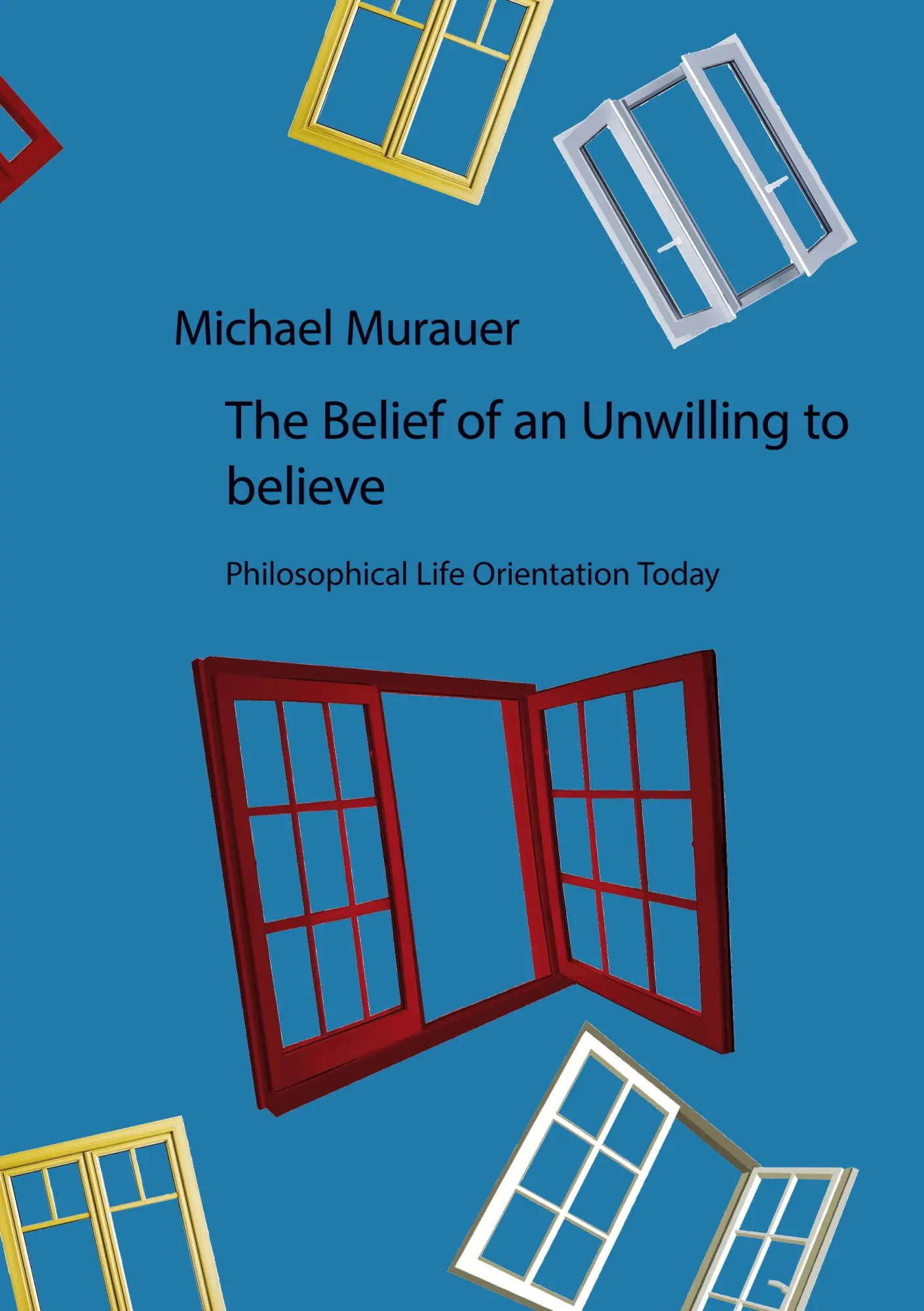 Cover: 9783819238642 | The Belief of an Unwilling to believe | Michael Murauer | Taschenbuch