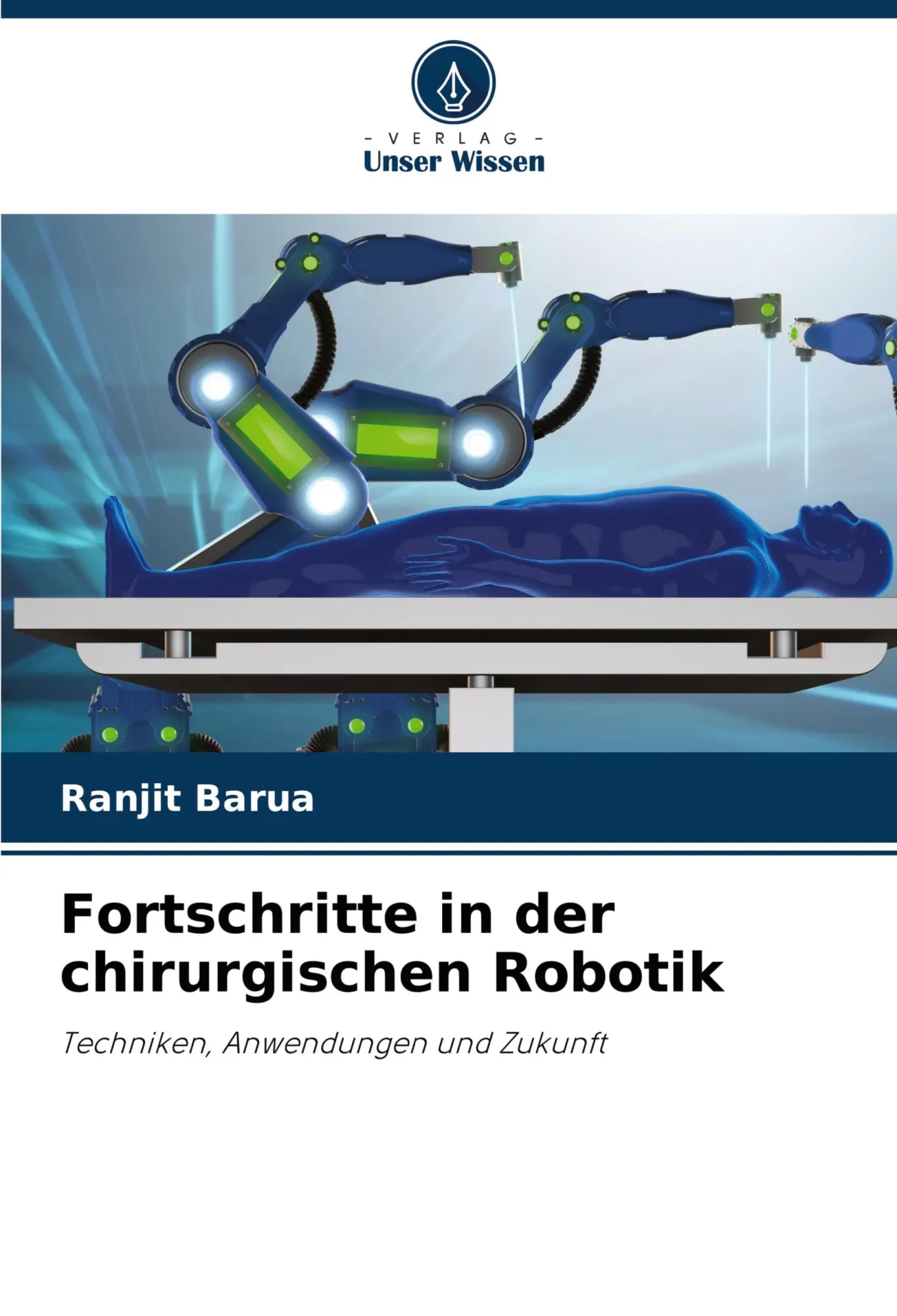 Cover: 9786208798642 | Fortschritte in der chirurgischen Robotik | Ranjit Barua | Taschenbuch