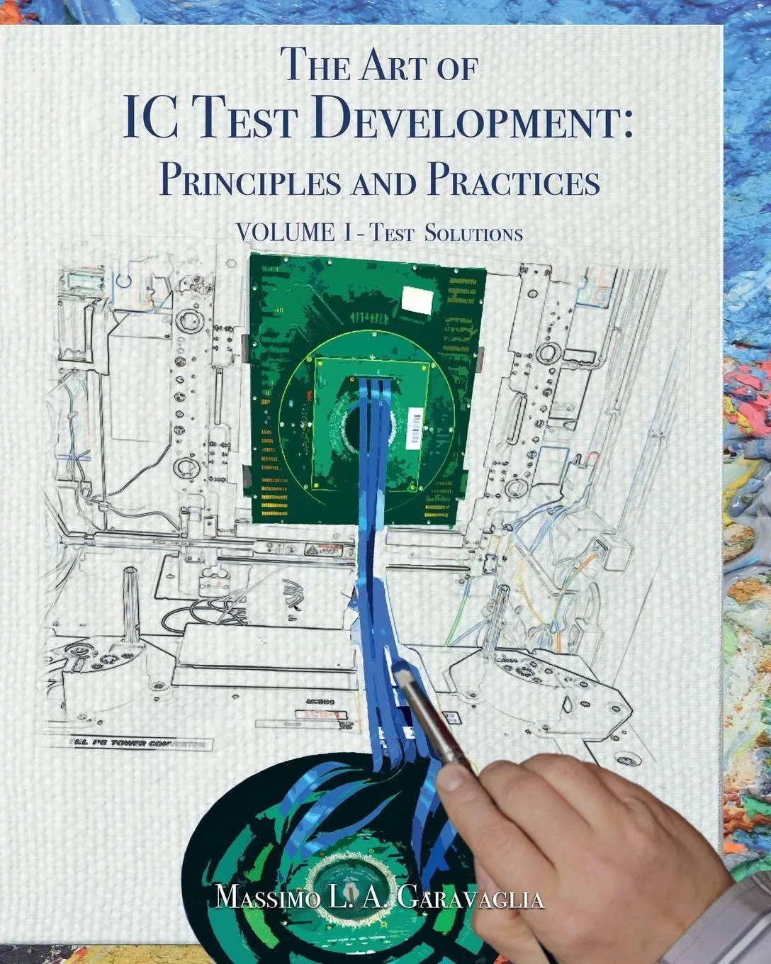 Cover: 9791224338642 | The Art of IC Test Development | Principles and Practices | Garavaglia