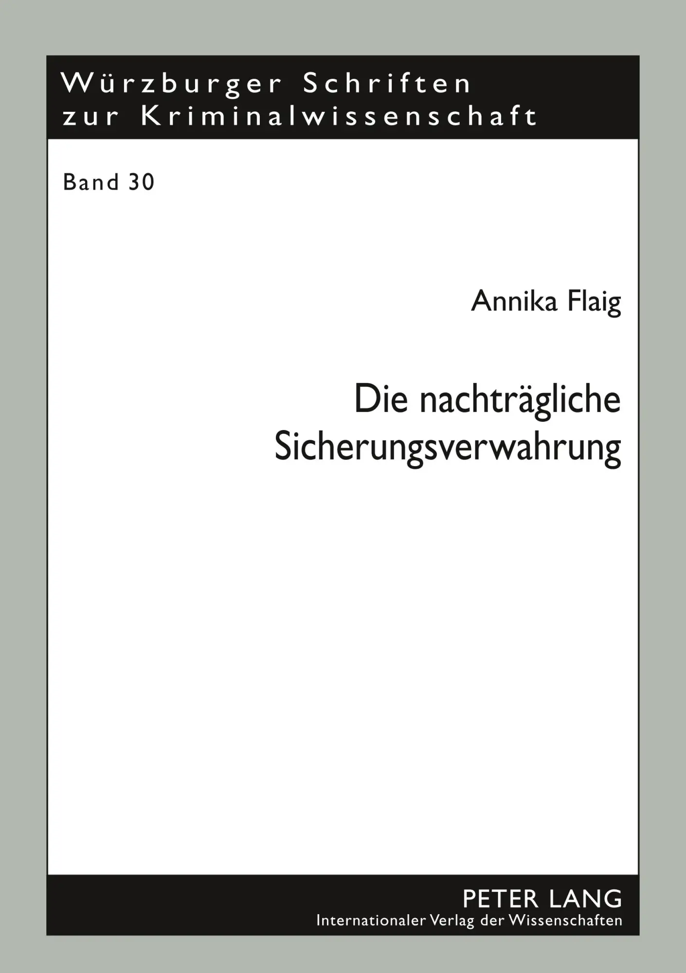 Cover: 9783631578742 | Die nachträgliche Sicherungsverwahrung | Annika Flaig | Taschenbuch