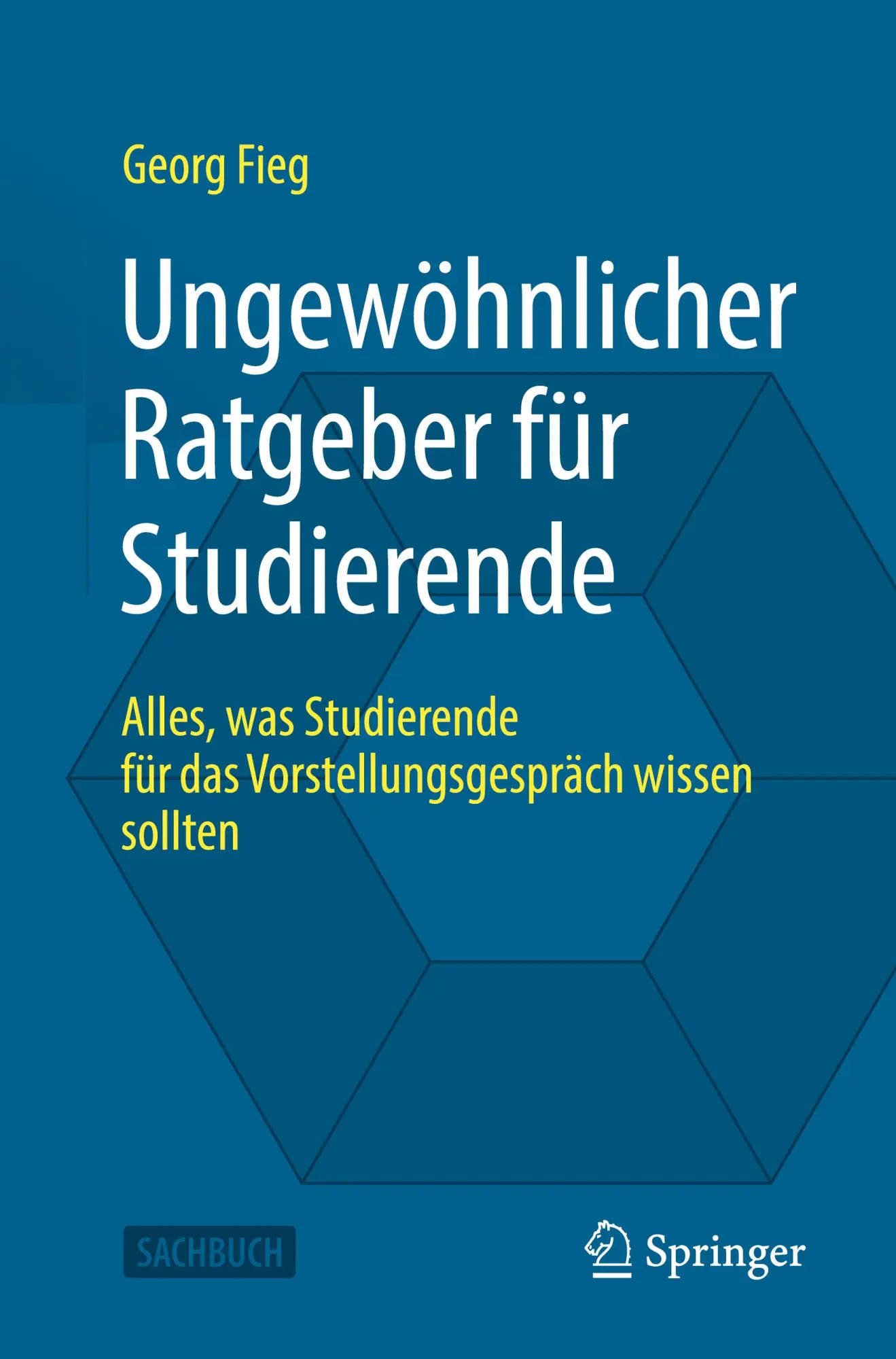 Cover: 9783658478742 | Ungewöhnlicher Ratgeber für Studierende | Georg Fieg | Taschenbuch