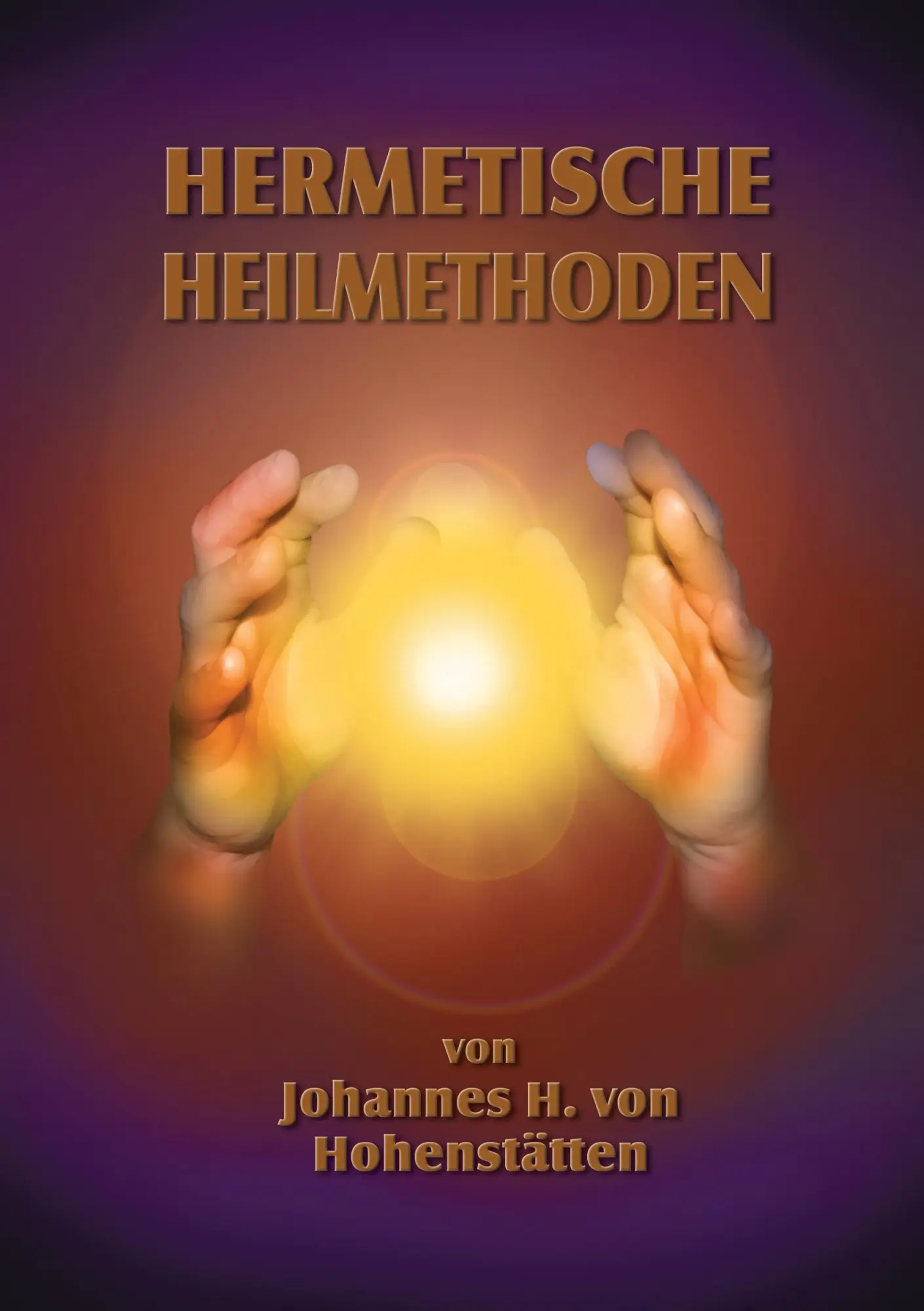 Cover: 9783732248742 | Hermetische Heilmethoden | Johannes H. von Hohenstätten | Taschenbuch