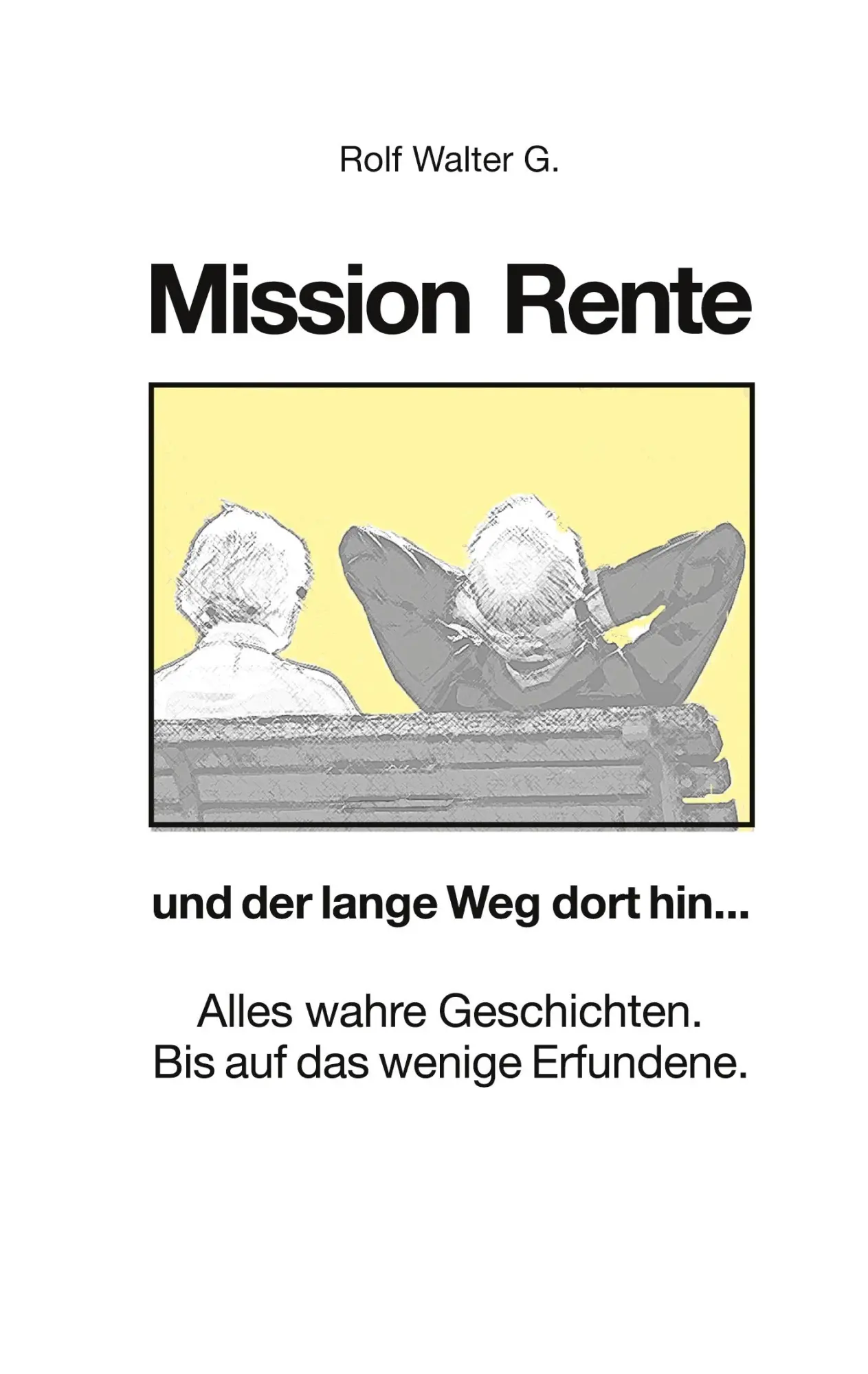 Cover: 9783755708742 | Mission Rente | und der lange Weg dort hin... | Rolf Walter G. | Buch