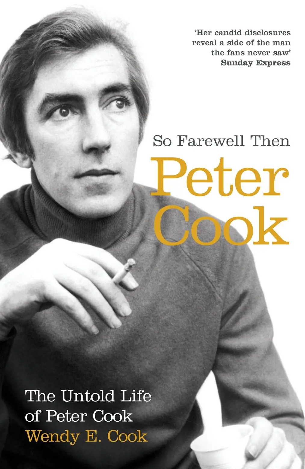 Cover: 9780007228942 | So Farewell Then | The Biography of Peter Cook | Wendy E. Cook | Buch