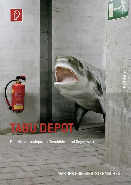 Cover: 9783205788942 | Tabu Depot | Das Museumsdepot in Geschichte und Gegenwart | Buch