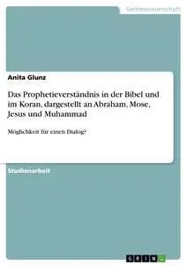 Cover: 9783638658942 | Das Prophetieverständnis in der Bibel und im Koran, dargestellt an...