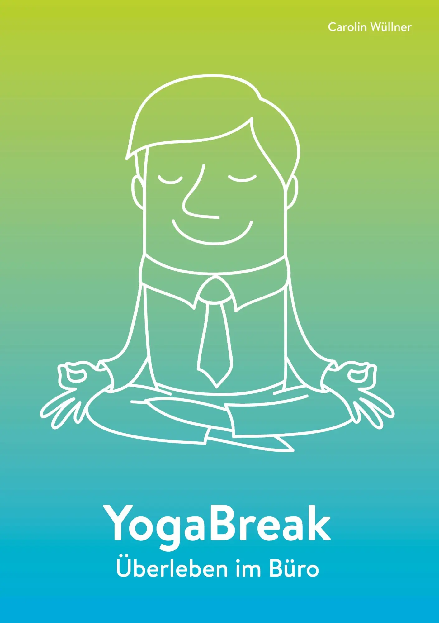 Cover: 9783734518942 | YogaBreak | Überleben im Büro | Carolin Wüllner | Buch | 192 S. | 2016