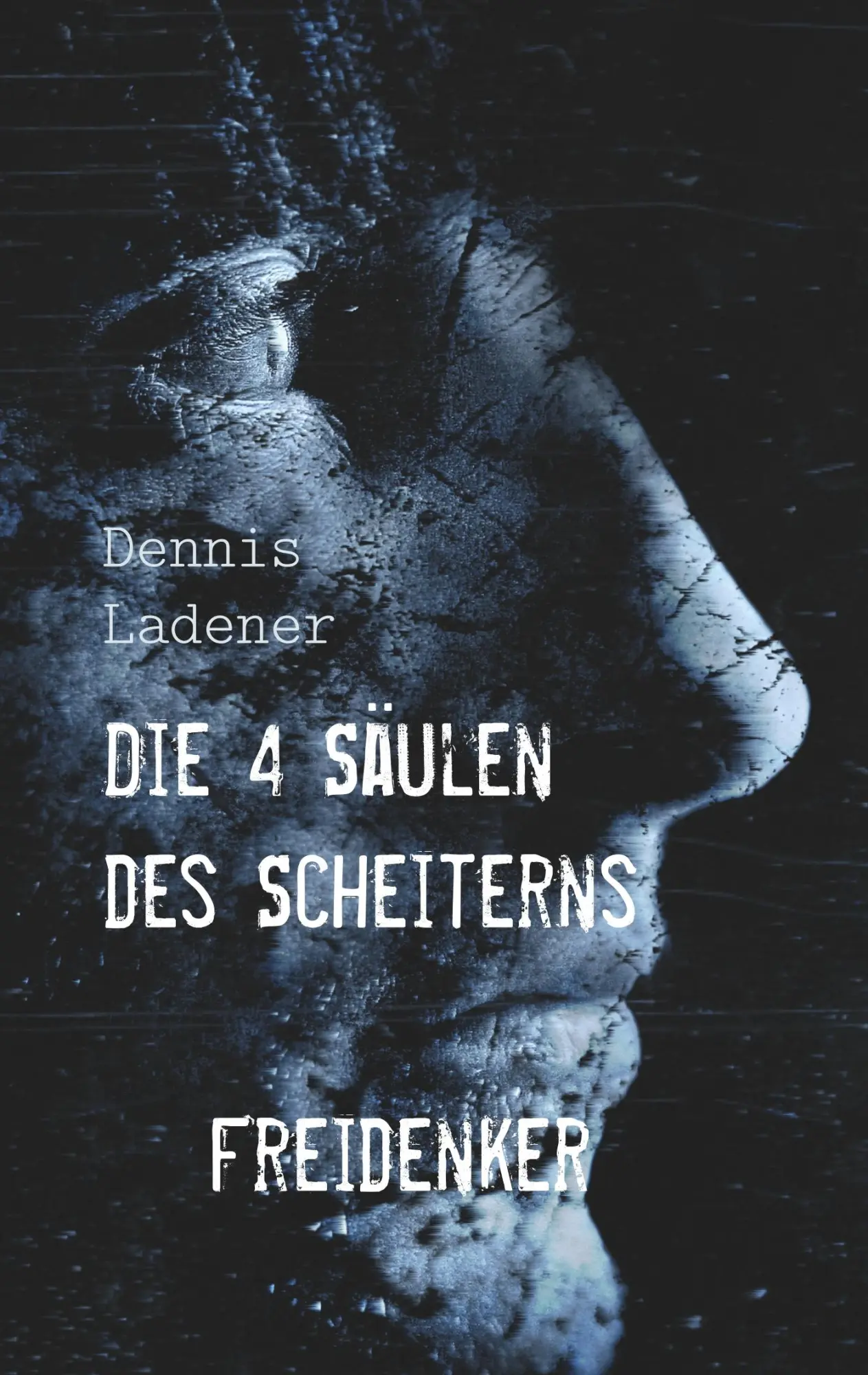 Cover: 9783749468942 | Die 4 Säulen des Scheiterns | Dennis Hans Ladener | Taschenbuch | 2019