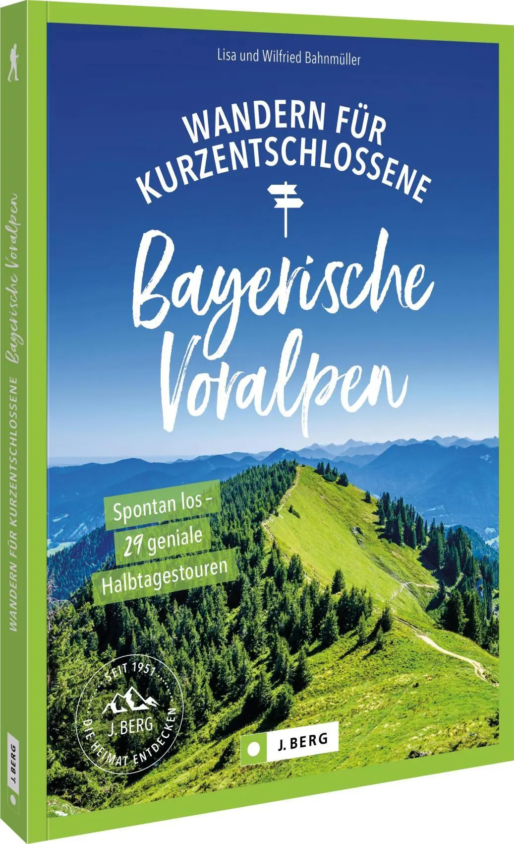 Cover: 9783862468942 | Wandern für Kurzentschlossene Bayerische Voralpen | Bahnmüller (u. a.)