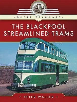 Cover: 9781526709042 | The Blackpool Streamlined Trams | Peter Waller | Buch | Great Tramcars