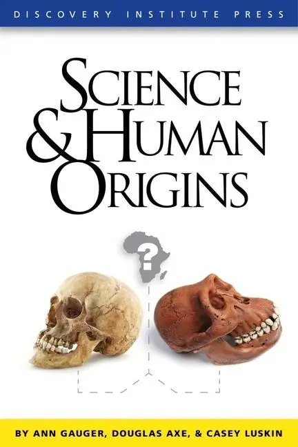 Cover: 9781936599042 | Science and Human Origins | Ann Gauger (u. a.) | Taschenbuch | 2012