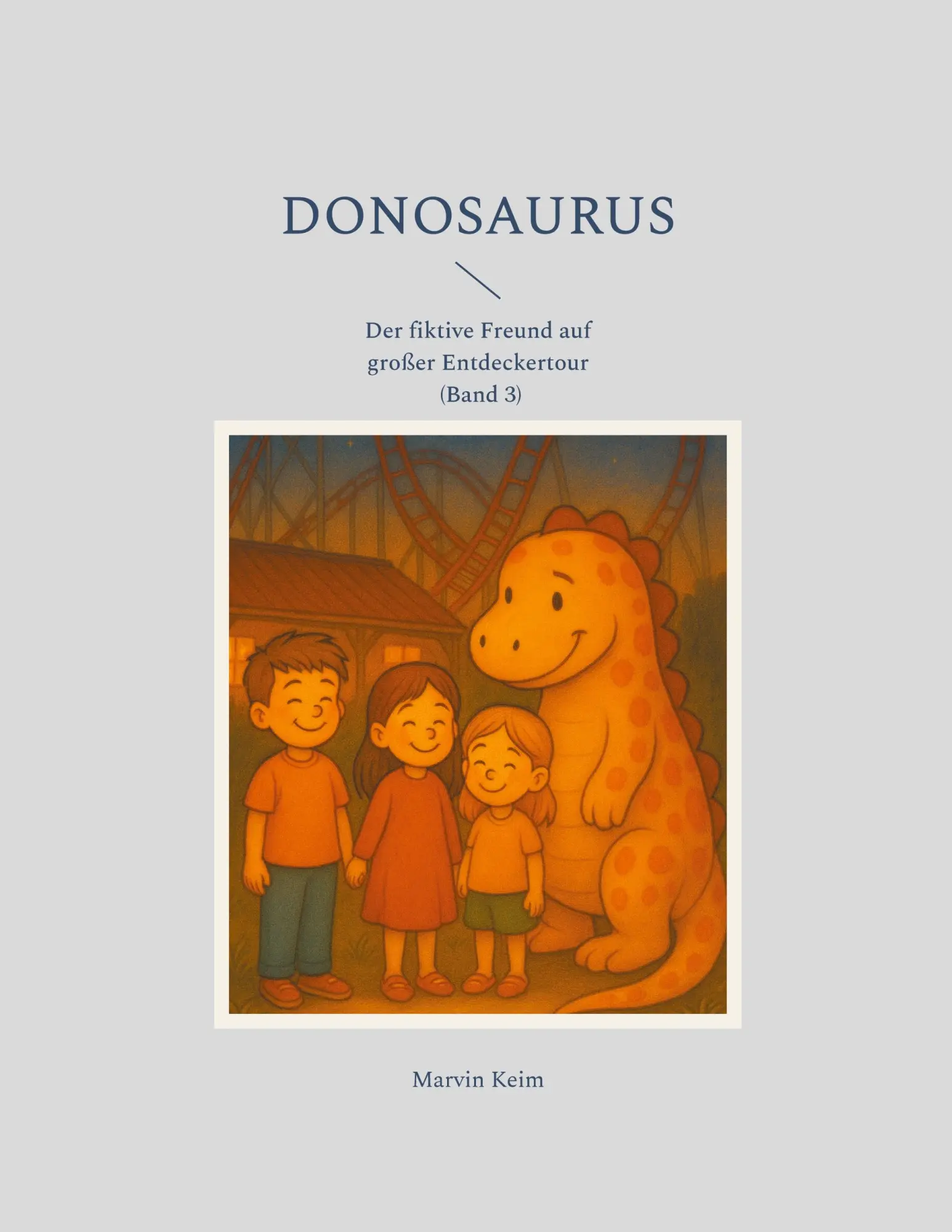 Cover: 9783695119042 | Donosaurus | Der fiktive Freund auf großer Entdeckertour (Band 3)