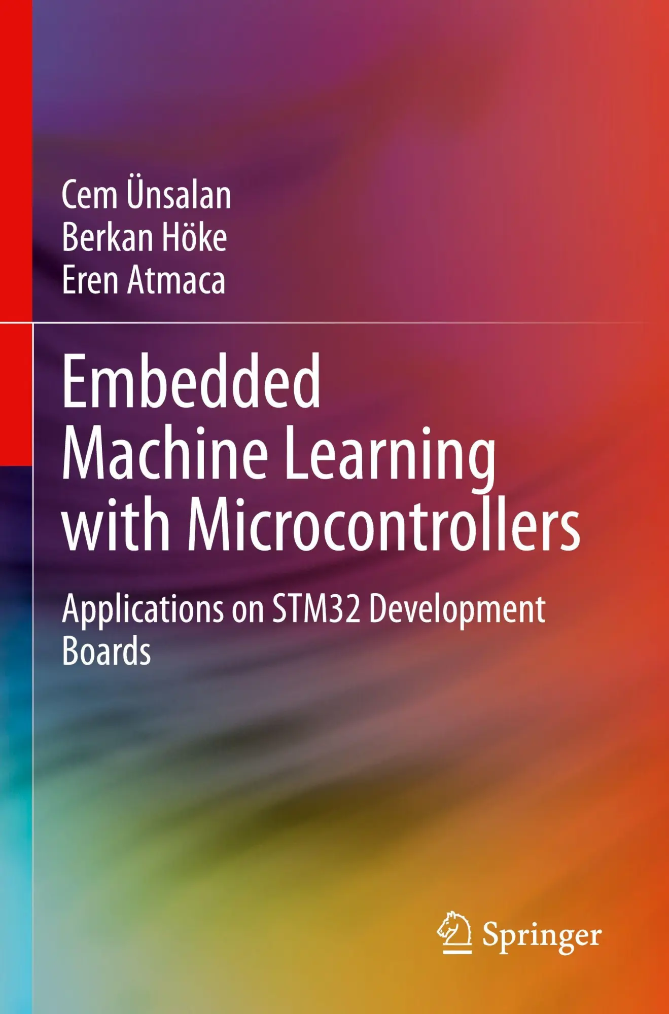 Cover: 9783031709142 | Embedded Machine Learning with Microcontrollers | Cem Ünsalan (u. a.)