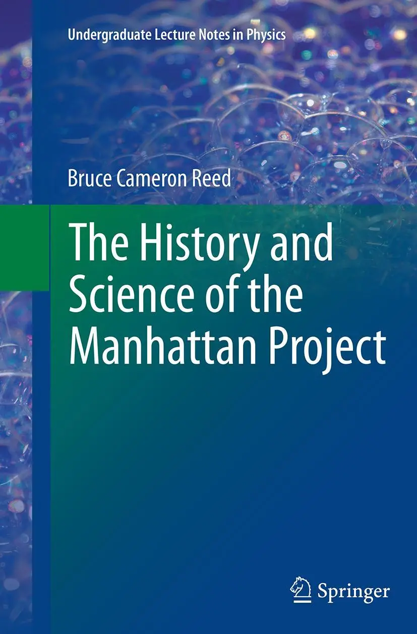 Cover: 9783662509142 | The History and Science of the Manhattan Project | Bruce Cameron Reed