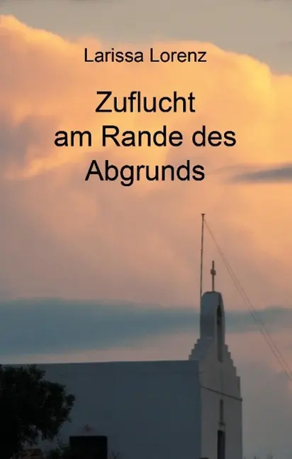 Cover: 9783849579142 | Zuflucht am Rande des Abgrunds | Larissa Lorenz | Buch | 432 S. | 2014
