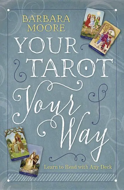 Cover: 9780738749242 | Your Tarot Your Way | Learn to Read with Any Deck | Barbara Moore