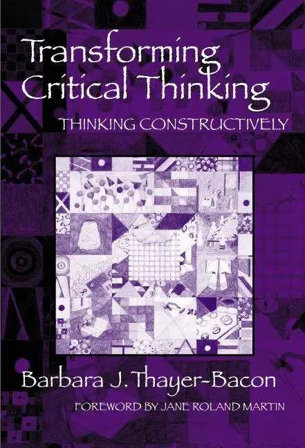 Cover: 9780807739242 | Transforming Critical Thinking: Thinking Constructively | Thayer-Bacon