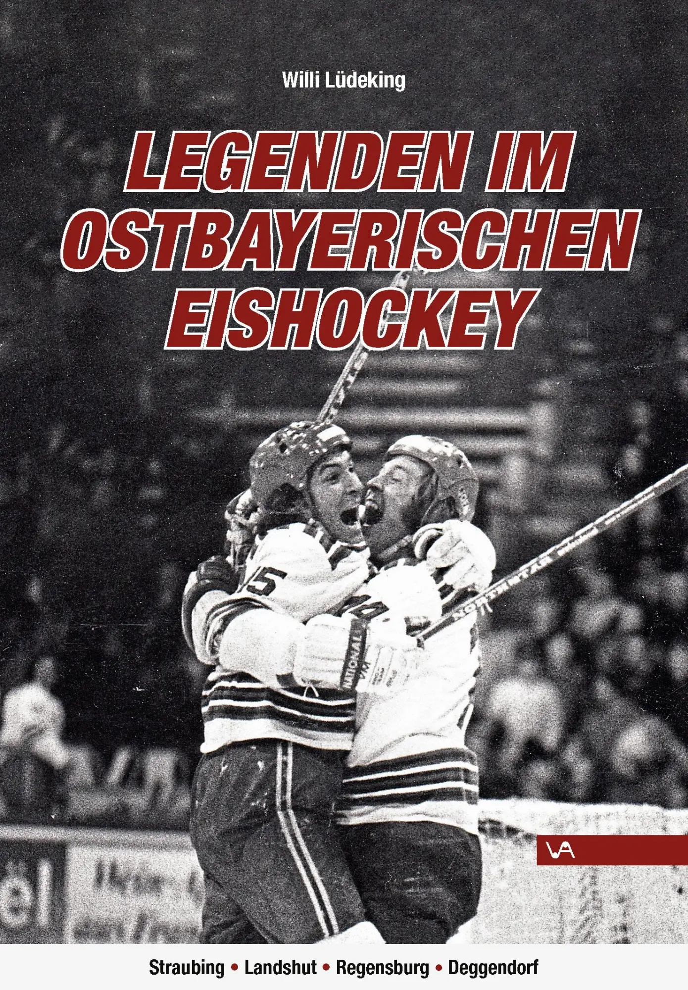 Cover: 9783947029242 | Legenden im Ostbayerischen Eishockey | Willi Lüdeking | Buch | 276 S.