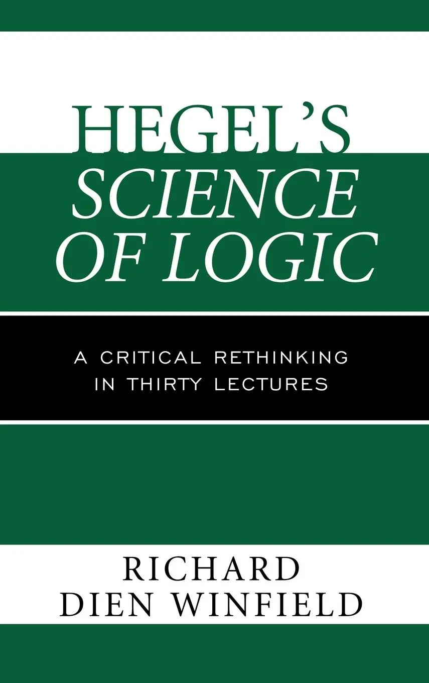 Cover: 9781442219342 | Hegel's Science of Logic | A Critical Rethinking in Thirty Lectures