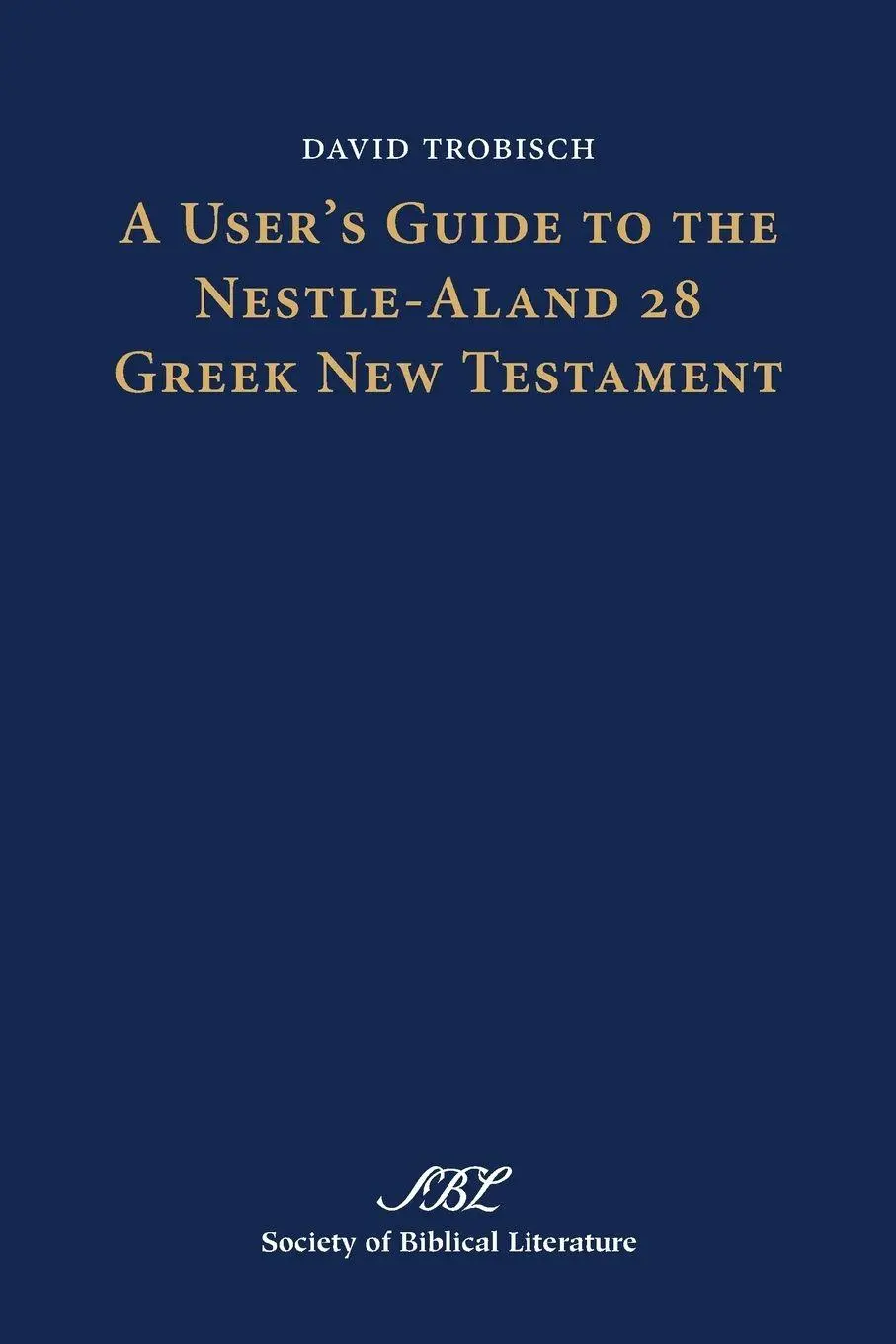 Cover: 9781589839342 | A User's Guide to the Nestle-Aland 28 Greek New Testament | Trobisch
