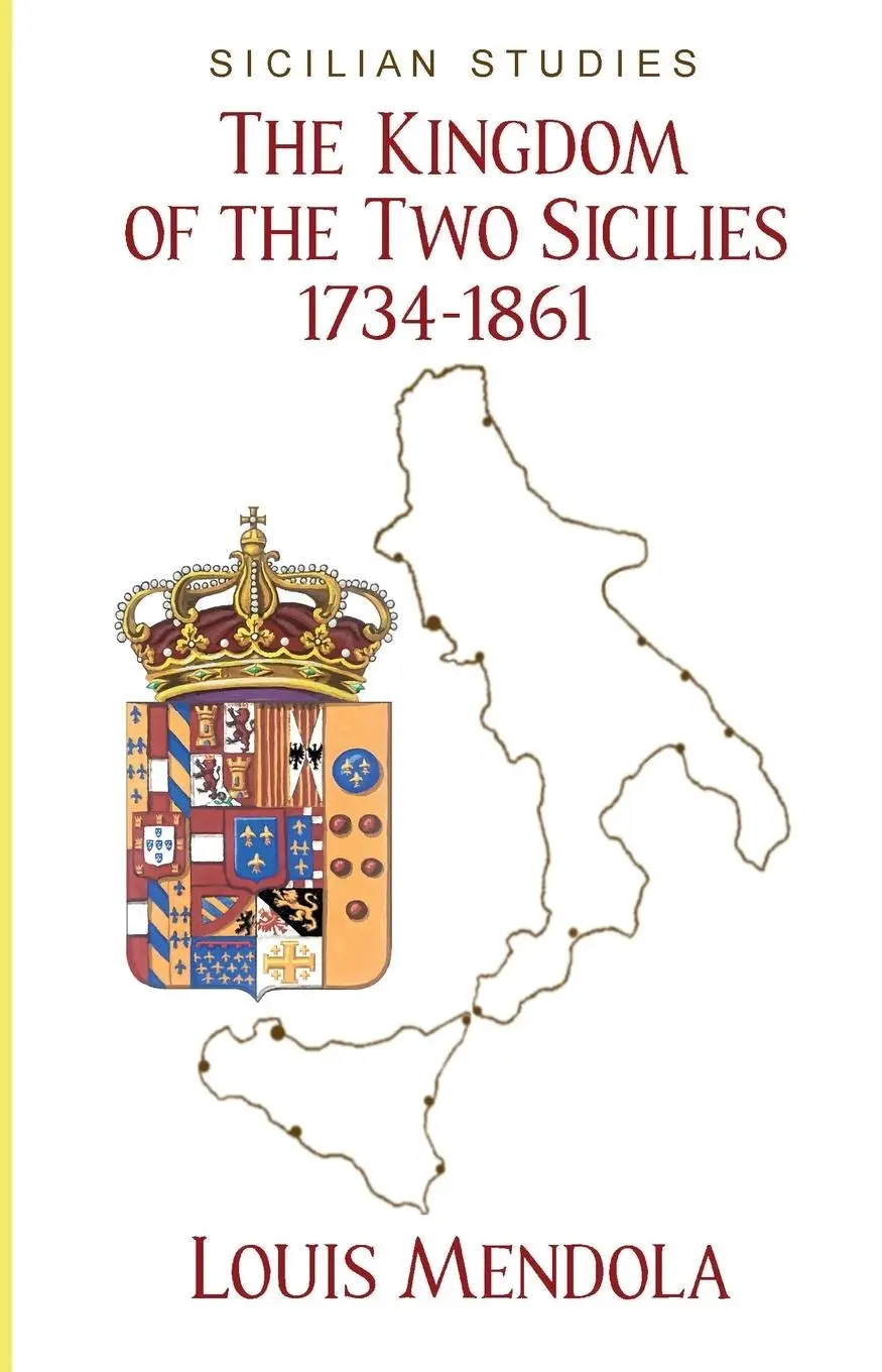 Cover: 9781943639342 | The Kingdom of the Two Sicilies 1734-1861 | Louis A Mendola | Buch