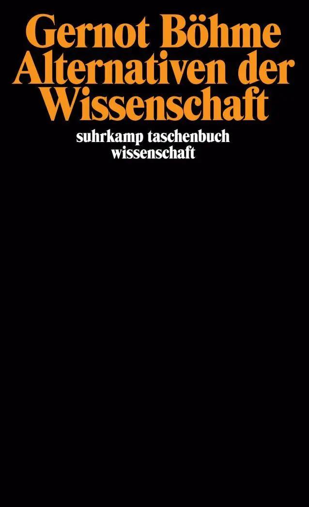 Cover: 9783518279342 | Alternativen der Wissenschaft | Gernot Böhme | Taschenbuch | 271 S.