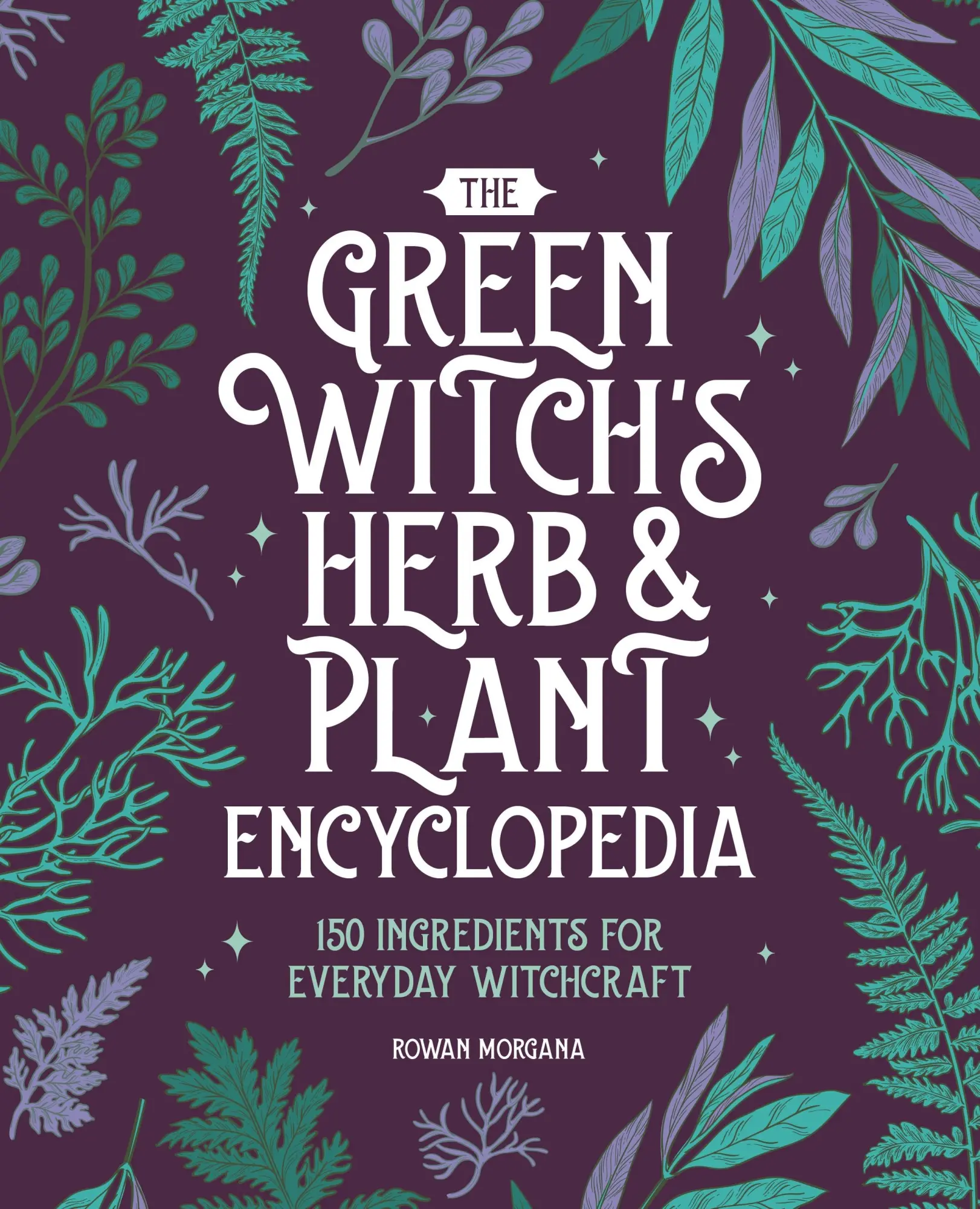 Cover: 9798886509342 | The Green Witch's Herb and Plant Encyclopedia | Rowan Morgana | Buch