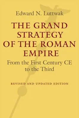Cover: 9781421419442 | The Grand Strategy of the Roman Empire | Edward N Luttwak | Buch