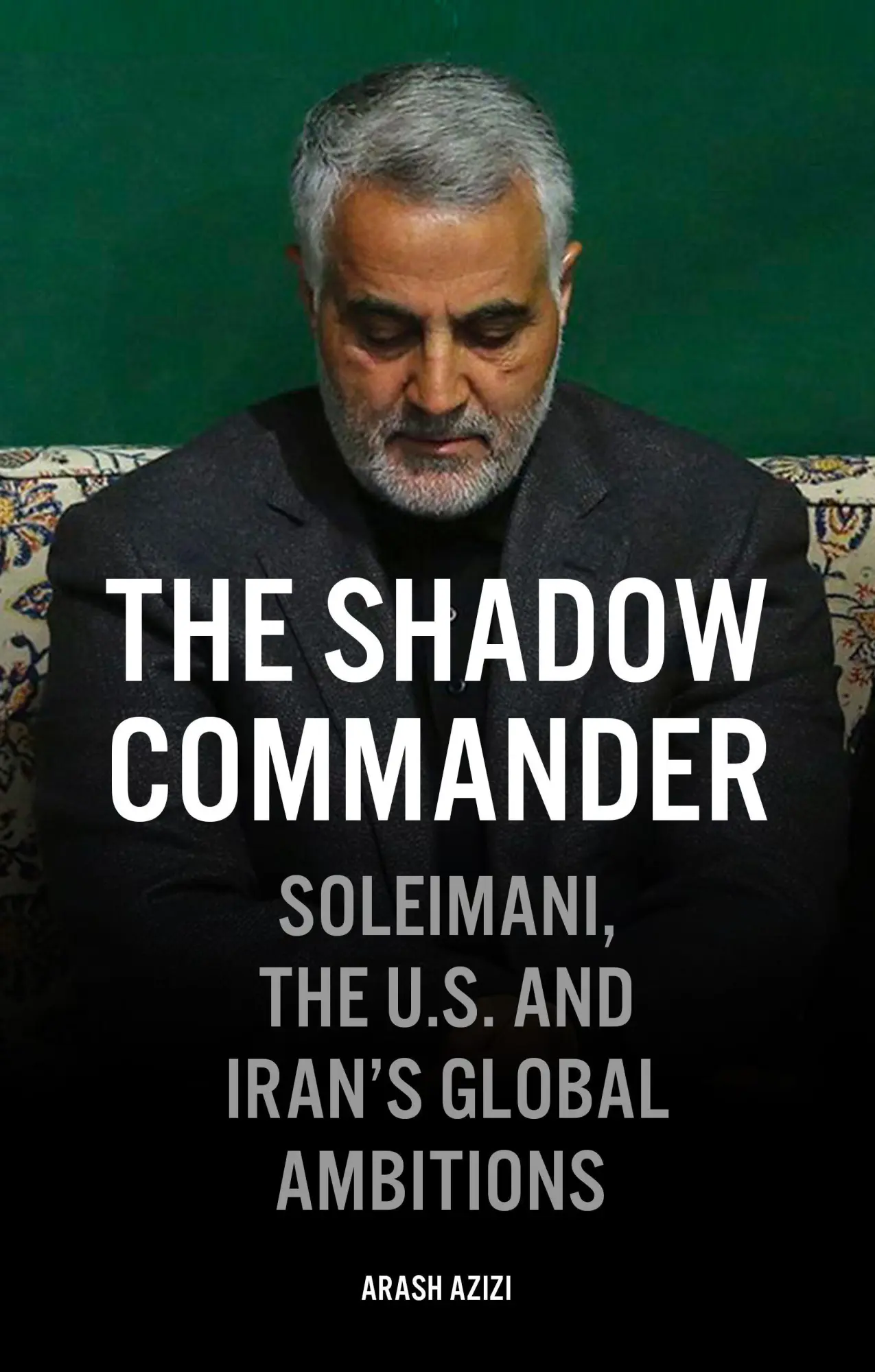 Cover: 9781786079442 | The Shadow Commander | Arash Azizi | Buch | Gebunden | Englisch | 2020