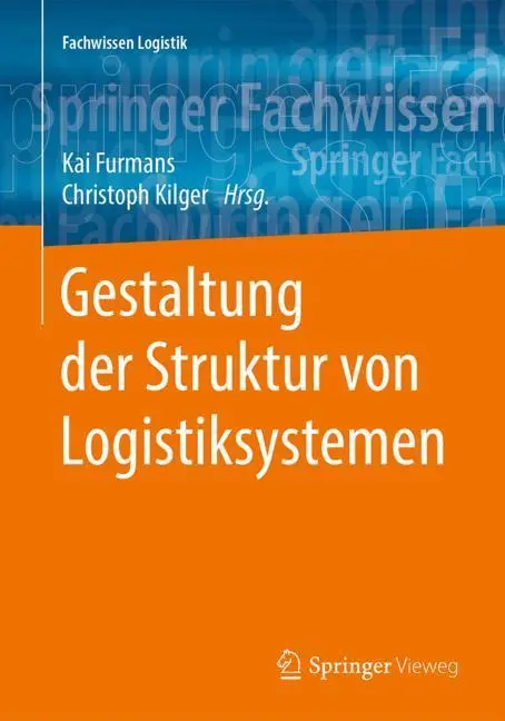 Cover: 9783662579442 | Gestaltung der Struktur von Logistiksystemen | Kilger (u. a.) | Buch