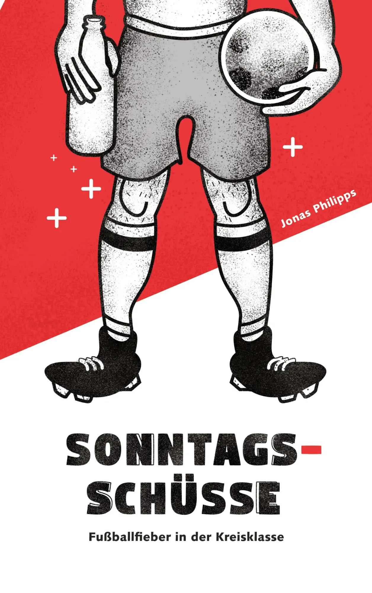 Cover: 9783744819442 | Sonntagsschüsse | Fußballfieber in der Kreisklasse | Jonas Philipps
