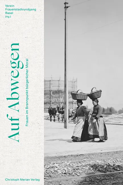 Cover: 9783856169442 | Auf Abwegen | Frauen im Brennpunkt bürgerlicher Moral | Basel | Buch