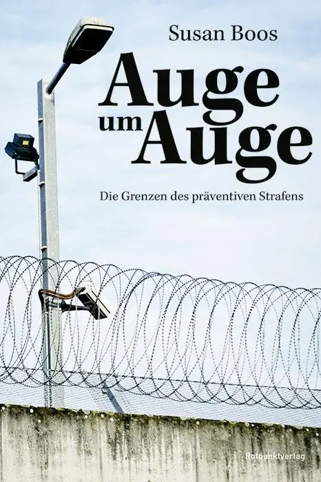 Cover: 9783858699442 | Auge um Auge | Die Grenzen des präventiven Strafens | Boos Susan