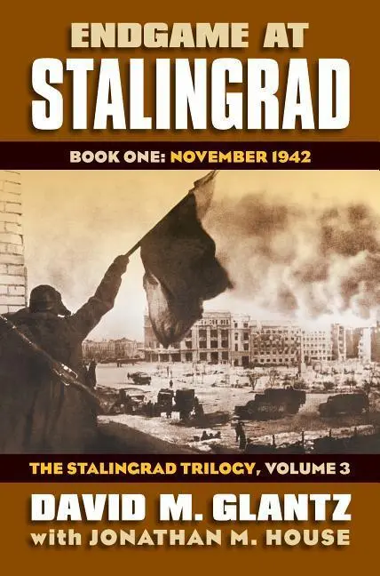 Cover: 9780700619542 | Endgame at Stalingrad: Book One: November 1942the Stalingrad...