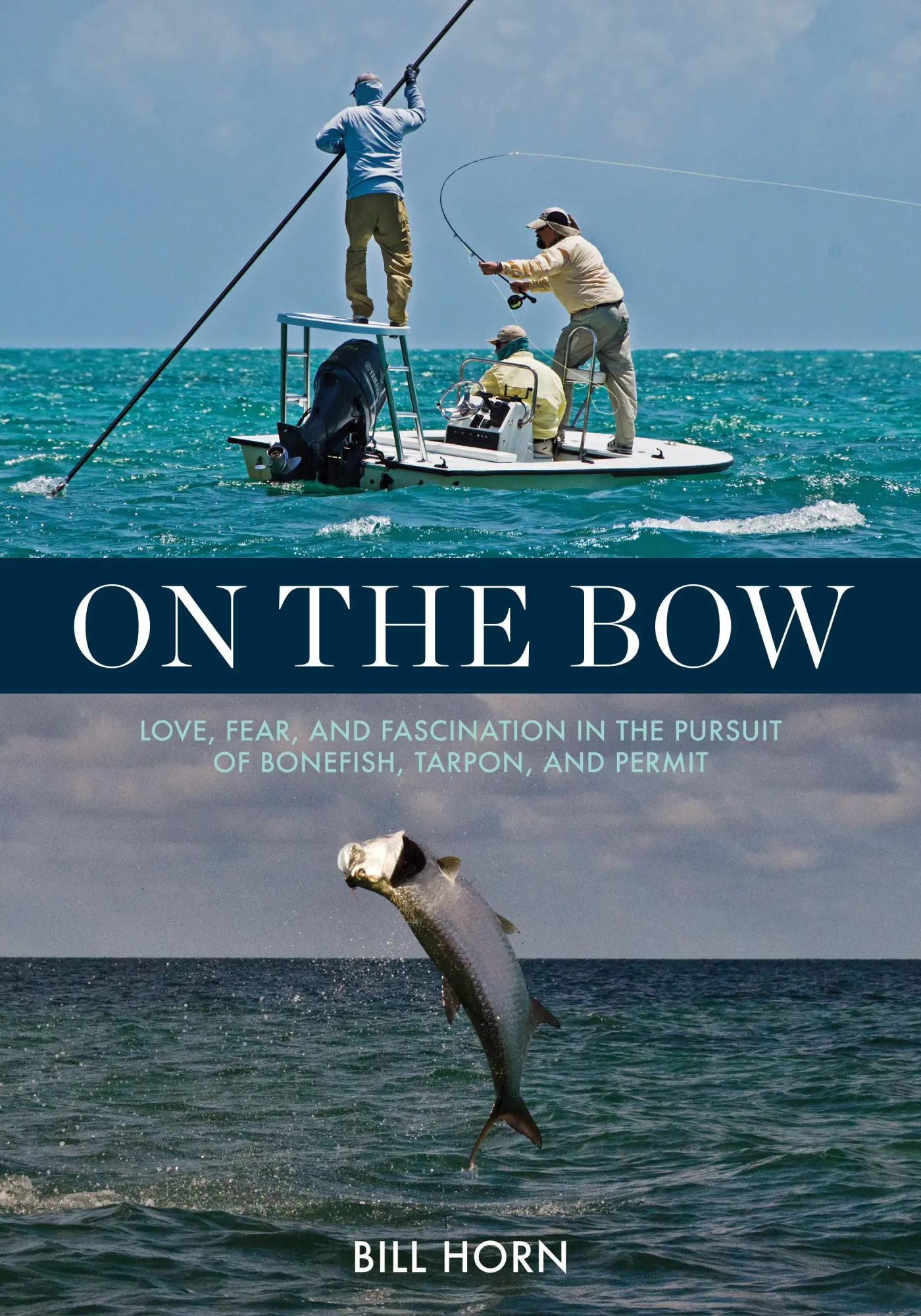 Cover: 9780811739542 | On the Bow: Love, Fear, and Fascination in the Pursuit of Bonefish,...